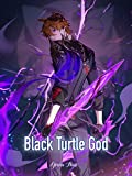 Black Turtle God: Fantasy Wuxia Cultivation Book 1