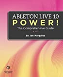 Ableton Live 10 Power!: The Comprehensive Guide