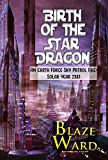 Birth of the Star Dragon: An Earth Force Sky Patrol File: Solar Year 2387