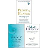 Proof of Heaven, Living in a Mindful Universe, The Map of Heaven 3 Books Collection Set