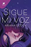 Sigue mi voz / Follow My Voice (Spanish Edition)