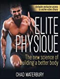 Elite Physique: The New Science of Building a Better Body