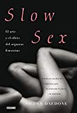 Slow Sex: El arte y el oficio del orgasmo femenino (Spanish Edition)