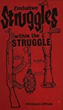 Zimbabwe: Struggles-within-the-Struggle (1957-1980)