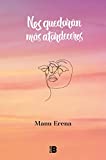 Nos quedarn ms atardeceres / We Will Have More Sunsets (Spanish Edition)