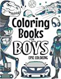Coloring Books For Boys Epic Coloring: For Boys Aged 6-12
