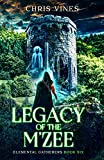 Legacy of the M'Zee: A Portal Cultivation Fantasy Saga (Elemental Gatherers Book 6)
