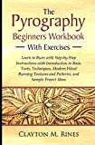 The Pyrography Beginners Workbook with Exercises: Learn to Burn with Step-by-Step Instructions with Introduction to Basic Tools, Techniques, Modern ... and Patterns, and Sample Project Ideas