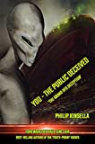 YOU - THE PUBLIC DECEIVED: 'The Grand UFO Deception'