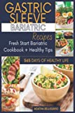 Gastric Sleeve Bariatric Recipes: Fresh Start Bariatric Cookbook + Healthy Tips