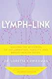 Lymph-Link: Solving the Mysteries of Inflammation, Toxicity, and Breast Health Issues