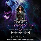 Caged Magic: Iron Serpent Chronicles, Book 1