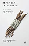 Repensar la pobreza/ Poor Economics : A Radical Rethinking of the Way to Fight Global Poverty (Spanish Edition)