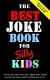 The Best Joke Book for Silly Kids. The Funniest Jokes, One Liners, Riddles, Brain Teasers, Knock Knock Jokes, Would You Rather and Trivia!: ... Ages 7-9 8-12 (Joke Books for Silly Kids)