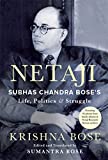 Netaji: Subhas Chandra Bose's Life, Politics & Struggle