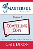 Masterful Messaging: Compelling Copy: Harnessing the Power of Words