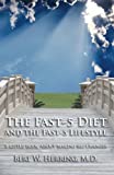 The Fast-5 Diet and the Fast-5 Lifestyle: A Little Book About Making Big Changes