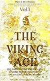 The Viking Age Vol.1 (of 2) (Illustrations): The early history, manners, and customs of the ancestors of the English-speaking nations (The Viking Age Series)