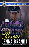 The Forgetful Princess Rescue: A K9 Handler Romance (Disaster City Search and Rescue, Book 33)