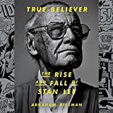 True Believer: The Rise and Fall of Stan Lee