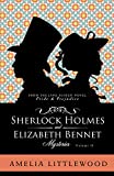 Sherlock Holmes & Elizabeth Bennet Mysteries (Sherlock Holmes & Elizabeth Bennet Mystery Collection)