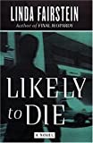LIKELY TO DIE: A Novel (Alexandra Cooper Mysteries)