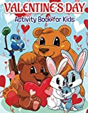 Valentine's Day Activity Book for Kids: Super Fun Valentine's Day Activities | For Hours of Play! | Coloring Pages, I Spy, Mazes, Word Search, Connect The Dots & Much More