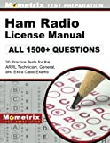 Ham Radio License Manual - 30 Practice Tests (All 1500+ Questions) for the ARRL Technician, General, and Extra Class Exams: [Covers 2022 Update]