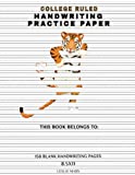 College Ruled Handwriting Practice Paper: Notebook with 150 Blank Handwriting Practice Pages and Stuck Tiger Cover, Lined Paper with Dotted Midline ... (7.1mm) Spacing Between Horizontal Lines