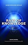 Rays of Knowledge: Sacred Knowledge Revealed