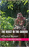 The Beast in the Garden: A Partial Memoir