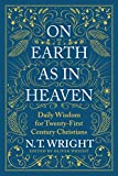 On Earth as in Heaven: Daily Wisdom for Twenty-First Century Christians