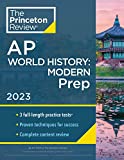 Princeton Review AP World History: Modern Prep, 2023: 3 Practice Tests + Complete Content Review + Strategies & Techniques (College Test Preparation)