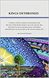 Flat Earth: Kings Dethroned : A history of the evolution of astronomy from the time of the Roman Empire up to the present day