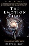 Emotion Code: How to Release Your Trapped Emotions for Abundant Health, Love and Happiness