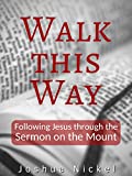 Walk This Way: Following Jesus Through the Sermon on the Mount