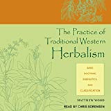 The Practice of Traditional Western Herbalism: Basic Doctrine, Energetics, and Classification