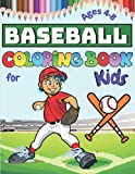 Baseball Coloring Book for Kids Ages 4-8: Cute Colouring Pages for Girls and Boys, Perfect Gift for Any Children Who Play or Likes Baseball Game