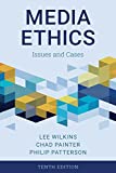 Media Ethics: Issues and Cases, Tenth Edition
