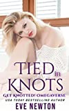 Tied in Knots (2nd Edition) Get Knotted!: Reverse Harem Omegaverse