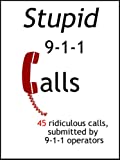 Stupid 911 Calls (Volume 1)