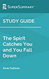 Study Guide: The Spirit Catches You and You Fall Down by Anne Fadiman (SuperSummary)