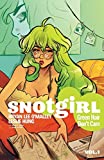 Snotgirl Volume 1: Green Hair Don't Care (Snotgirl, 1)