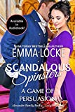 A Game of Persuasion: Extended Prologue for The Art of Ruining a Rake (Scandalous Spinsters Book 3)