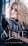 The Alpha and his Mate (Werewolf Mates Book 1)