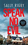 Speak No Evil: A Midlands Crime Thriller (Detective Sebastian Clifford - Book 2)