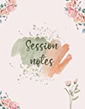 Session Notes: Notebook for Therapist Counselors Coaches and Social worker, Therapist Notebook Session Notes: Log Book To Record Client Problems, Progress, Plans For Psychotherapists