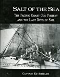 Salt of the Sea: The Pacific Coast Cod Fishery and the Last Days of Sail