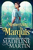 Mesmerizing the Marquis (The Matchmaker of Mayfair Book 3)