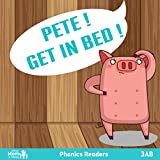 Pete! Get in Bed! : Phonics Readers VERY Short Children's Beginner Readers Books